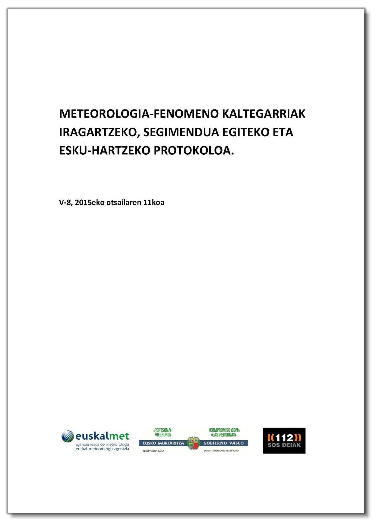 Larrialdiak kudeatzeko erakunde ezberdinetako kideek alerta egoeretan jarraitu beharreko pausua